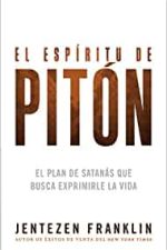 El espíritu de pitón: El plan de Satanás que busca exprimirle la vida
