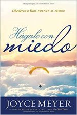 Hágalo con miedo: Obedezca a Dios en la cara del miedo