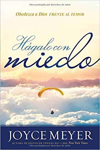 Hágalo con miedo: Obedezca a Dios en la cara del miedo