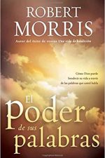 El Poder de sus palabras: Como Dios puede bendecir su vida a través de sus palabras