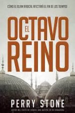 El octavo reino: Cómo el Islam radical afectará el fin de los tiempos