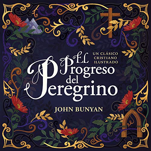 El progreso del peregrino: Un clásico cristiano ilustrado - Audio Libro