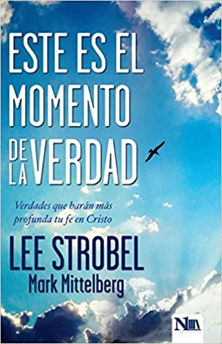 Este es el momento de la verdad: Devociones que harán más profunda tu fe en Cristo - Tapa blanda