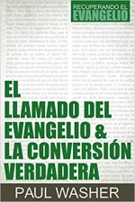 El Llamado del Evangelio y la Conversión Verdadera - Tapa blanda