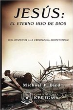 Jesus el Eterno Hijo de Dios: Una Respuesta a la Cristologia Adopcionista - Tapa rustica