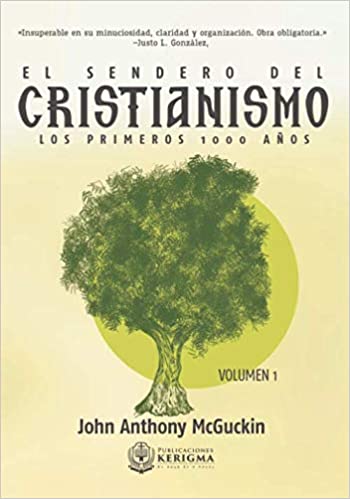 El Sendero del Cristianismo: Los primeros 1000 años volumen 1