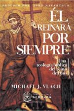 El Reinara por Siempre: Una Teología Bíblica del Reino de Dios - Tapa blanda