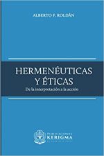Hermeneuticas y Eticas: De La Interpretacion a la Accion en Situaciones de Conflicto