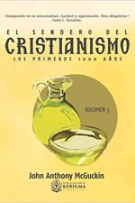 El Sendero Del Cristianismo: Los Primeros 1000 años