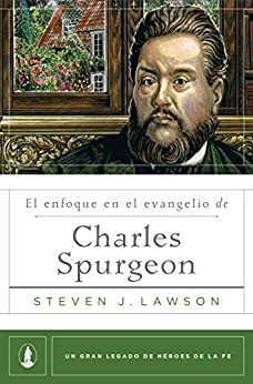 El enfoque en el evangelio de Charles Spurgeon