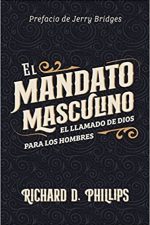 El mandato masculino: El llamado de Dios para los hombres