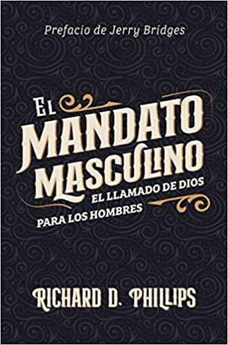 El mandato masculino: El llamado de Dios para los hombres