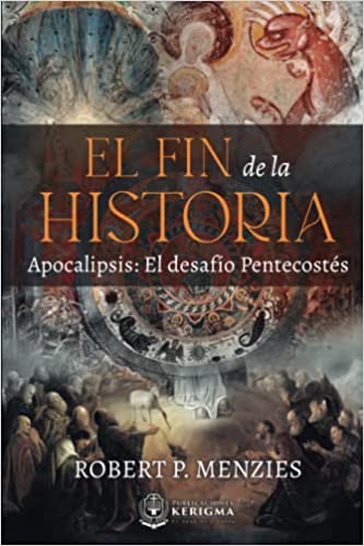 El Fin de la Historia: Apocalipsis: El Desafio Pentecostes