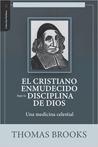 El Cristiano Enmudecido bajo la Disciplina de Dios: Una medicina celestial