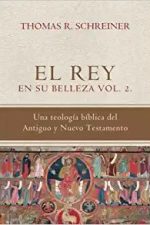 El Rey en su belleza - Vol. 2: Una teologia biblica del Antiguo y Nuevo Testamento