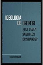 Ideología de género: ¿Qué deben saber los cristianos?  - Tapa rustica