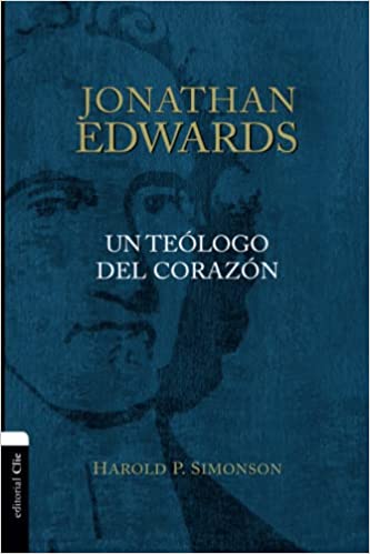 Jonathan Edwards, un teólogo del corazón