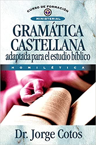 Gramática Castellana (Curso de Formacion Ministerial: Estudio Biblico)