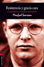 El pensamiento de D. Bonhoeffer: Resistencia y gracia cara (Vida y Pensamiento)