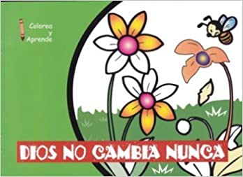 Dios No Cambia Nunca libro para colorear - Tapa blanda