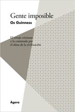Gente imposible: El coraje cristiano y la contienda por el alma de la civilización - Tapa blanda