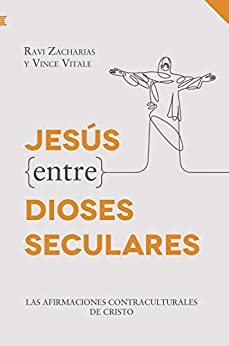 Jesús entre dioses seculares: Las afirmaciones contraculturales de Cristo