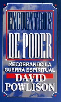 Encuentros de poder - recobrando la guerra espiritual