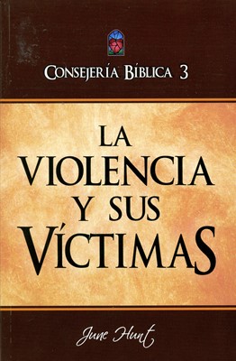 Consejería Bíblica Vol. 3 - La violencia y sus víctimas
