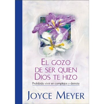 El gozo de ser quien Dios te hizo