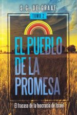 El Pueblo de la Promesa, tomo 2  el fracaso de la teocracía de Israel