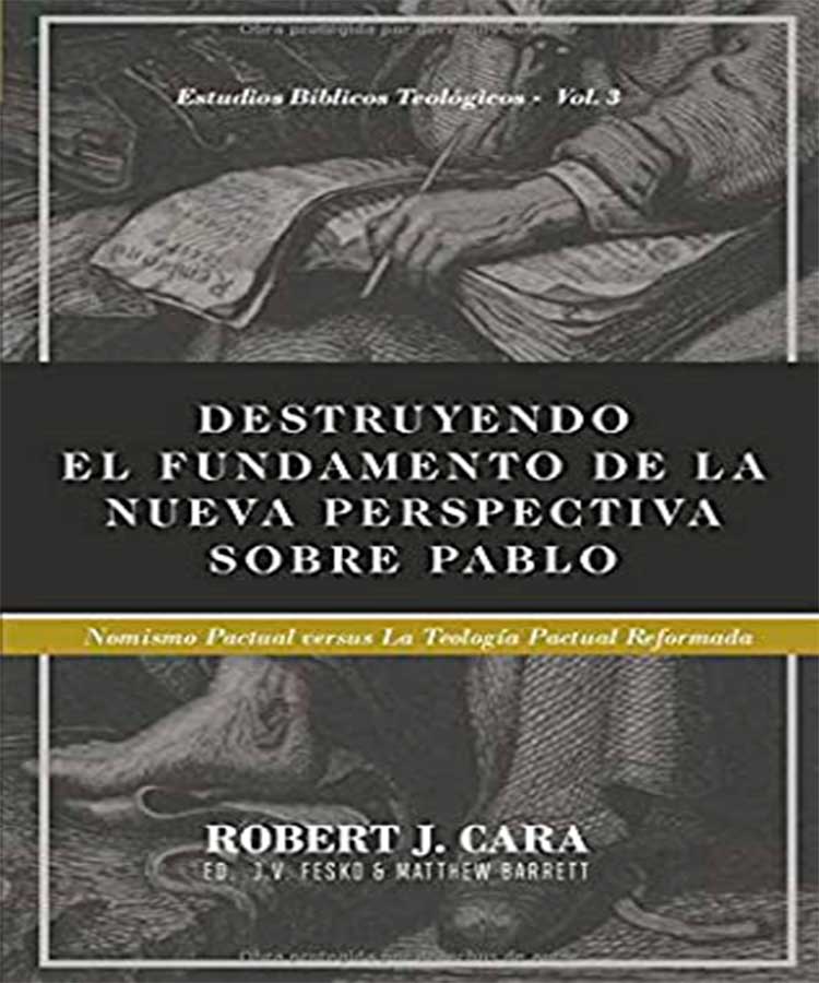 Destruyendo el fundamento de la Nueva Perspectiva en Pablo Libreria Pan De vida I Material y
