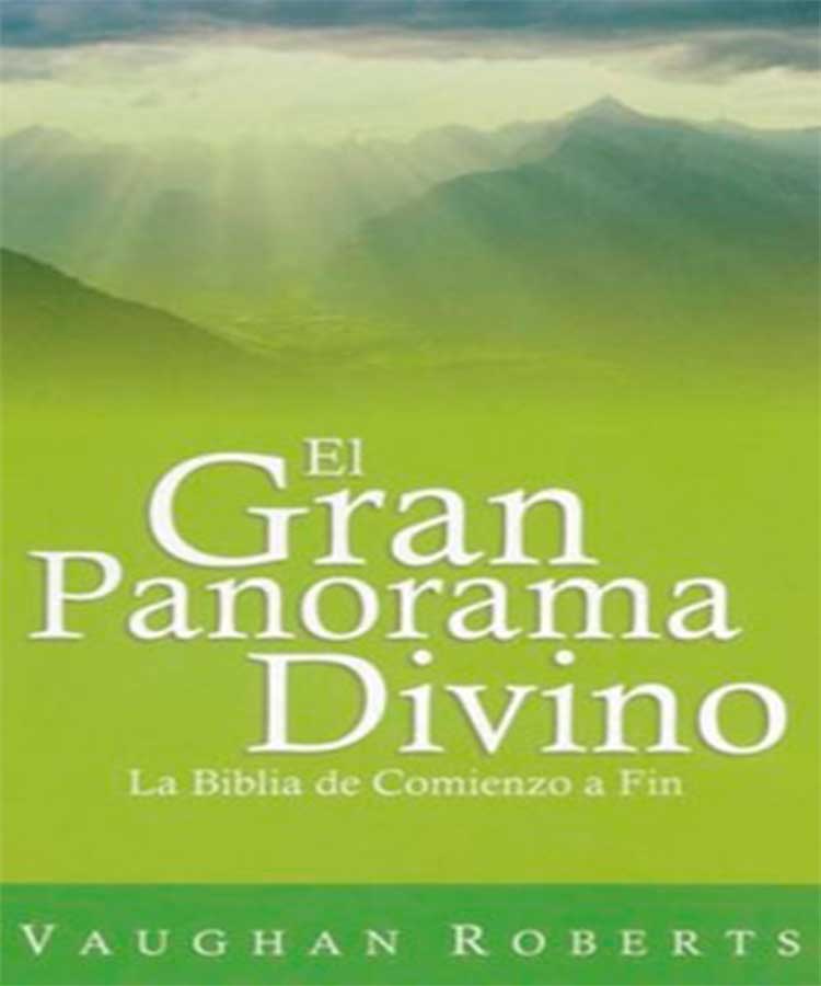 El Gran Panorama Divino La Biblia De Comienzo a Fin
