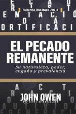 El Pecado Remanente: Su naturaleza, poder, engaño y prevalencia